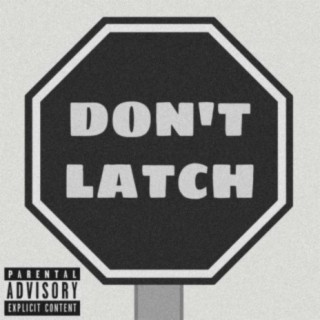 Don't Latch