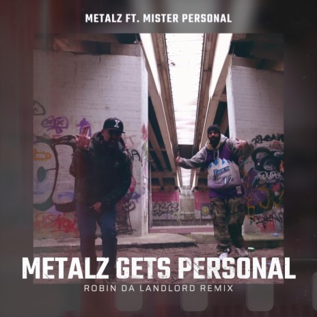 Metalz Gets Personal (Robin Da Landlord Remix) ft. Mister Personal & Robin Da Landlord | Boomplay Music