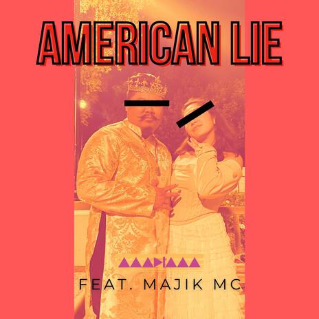 American Lie ft. MaJiK MC | Boomplay Music