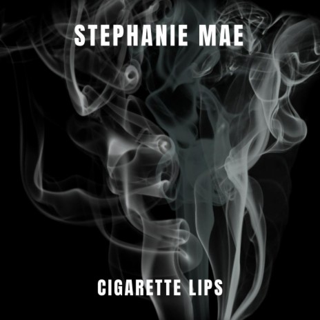 Cigarette Lips | Boomplay Music