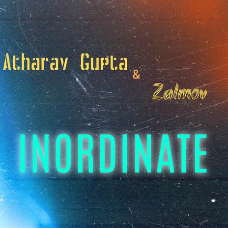 Inordinate ft. Zalmov | Boomplay Music