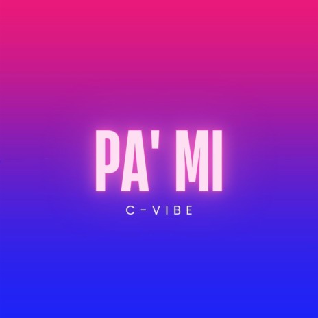 Pa' Mi | Boomplay Music
