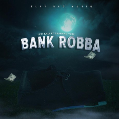 Bank Robba ft. Caashan vybz | Boomplay Music