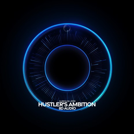 Hustler's Ambition (8D Audio) ft. (((()))) | Boomplay Music