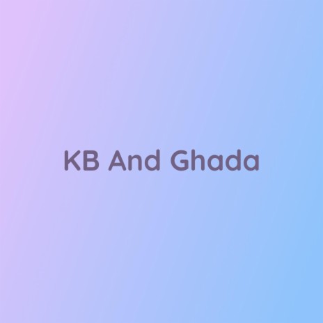 KB And Ghada | Boomplay Music