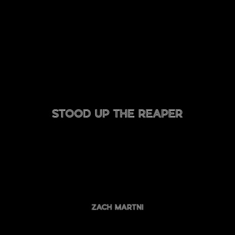 Stood Up The Reaper | Boomplay Music