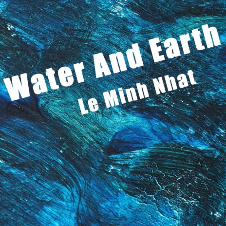 Water and Earth | Boomplay Music