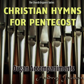 Christian Hymns for Pentecost, Organ Accompaniments (The Church Organist Series)