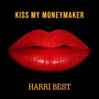 Kiss My Moneymaker