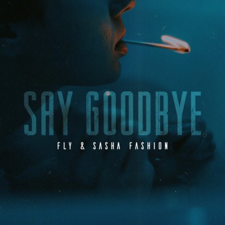 If I Say Goodbye ft. Sasha Fashion