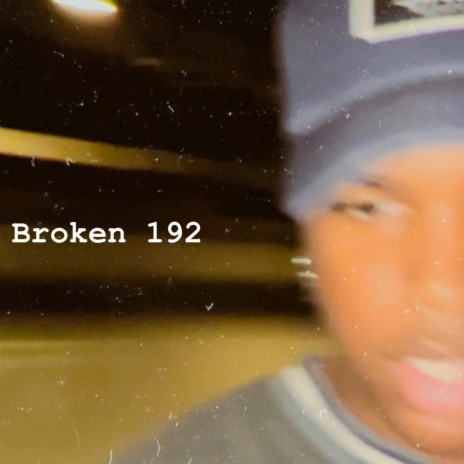 Broken 192 | Boomplay Music