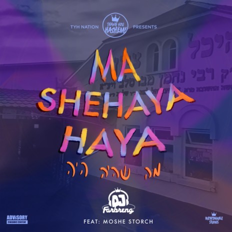 Ma Shehaya Haya ft. Moshe Storch & DJ Farbreng | Boomplay Music