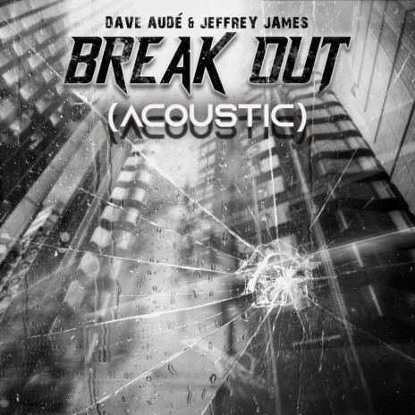 Break Out (Acoustic) ft. Jeffrey James
