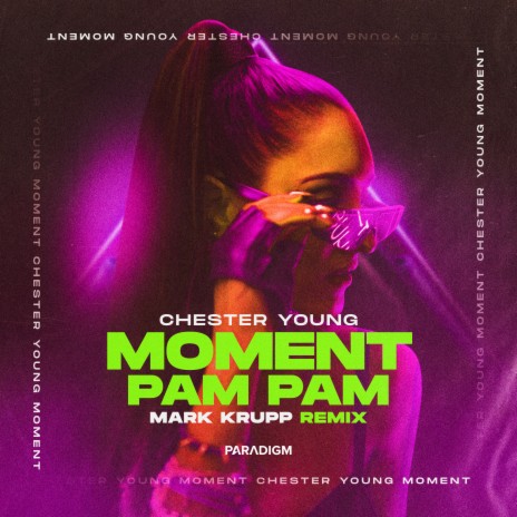 Moment (Pam Pam) [Mark Krupp Remix] ft. Mark Krupp | Boomplay Music