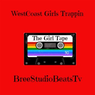 WestCoast Girls Trappin The Girl Tape