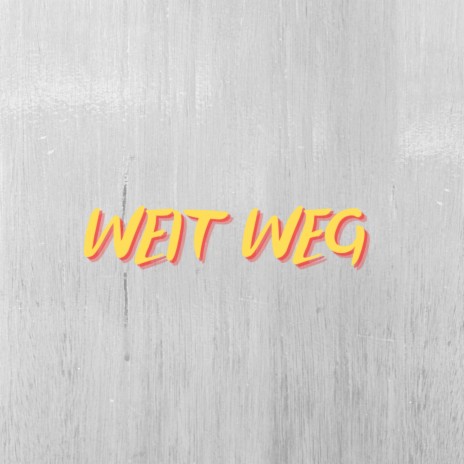 Weit Weg (Pastiche/Remix/Mashup) | Boomplay Music