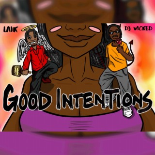 Good Intentions ft. Laik lyrics | Boomplay Music