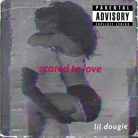 Scared To Love | Boomplay Music