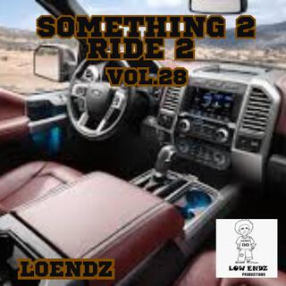 Something 2 Ride 2, Vol. 28