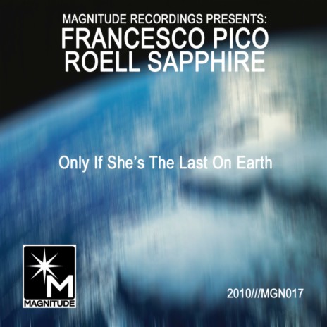 Only If She Is The Last On Earth ft. Roell Sapphire
