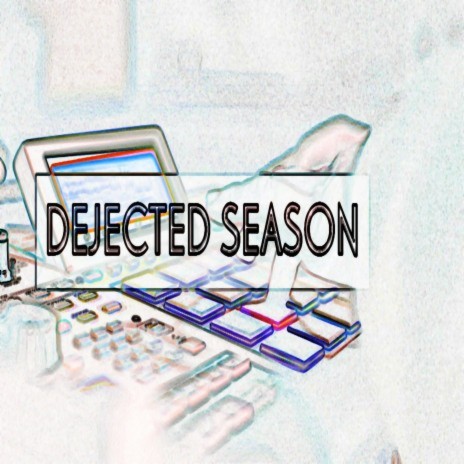 Dejected Season | Boomplay Music