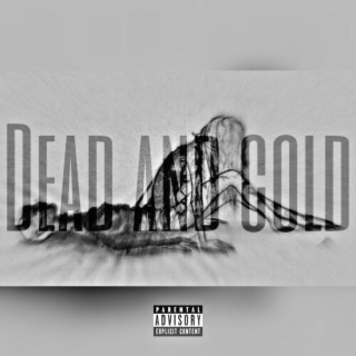 Dead and Cold lyrics | Boomplay Music
