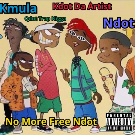 No More Free Ndot ft. Ndot, Kmula & Qdot Trap Nigga | Boomplay Music