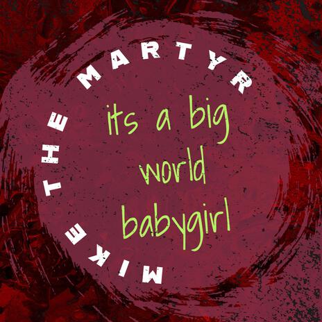 Its A Big World Babygirl | Boomplay Music