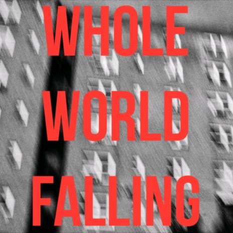 Whole World Falling | Boomplay Music