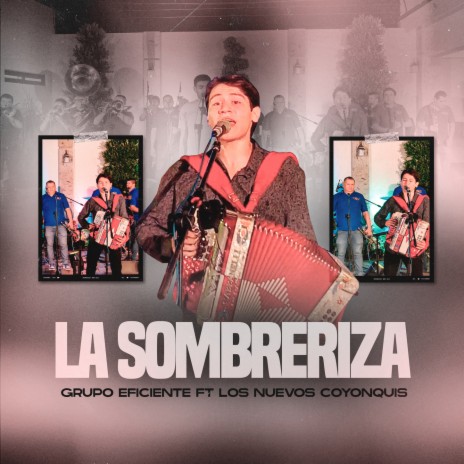 La Sombreriza ft. Los Nuevos Coyonquis | Boomplay Music