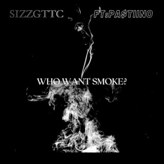 WHO WANT SMOKE