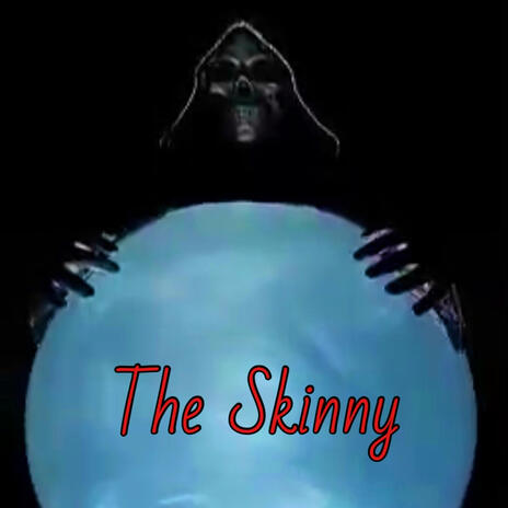 The Skinny