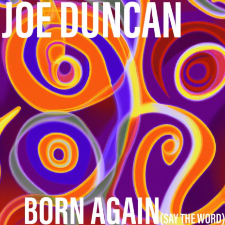 Born Again (Say The Word) | Boomplay Music