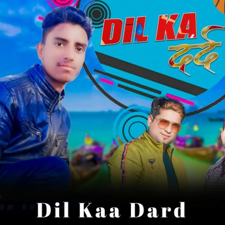 Dil Kaa Dard ft. Jalam Bharti | Boomplay Music