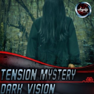 Tension Mystery Dark Vision