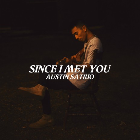 Since I Met You | Boomplay Music