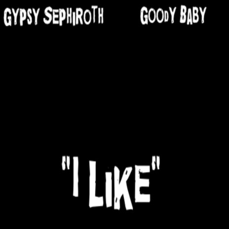 I Like ft. Goody Baby | Boomplay Music