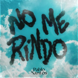 No me rindo lyrics | Boomplay Music