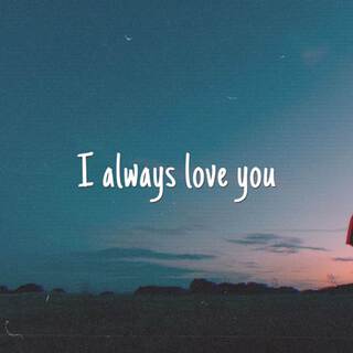 I Always Love You