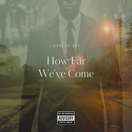 How Far We've Come ft. Eastside Mass, Che Dolla & Nar88tor | Boomplay Music