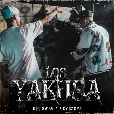 Los Yakusa ft. Big Swag & Cevezeta | Boomplay Music