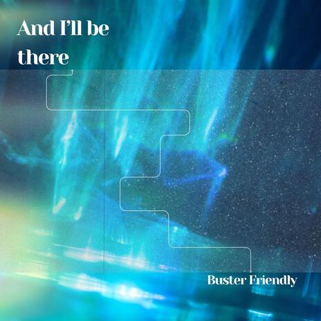 And I'll be there | Boomplay Music