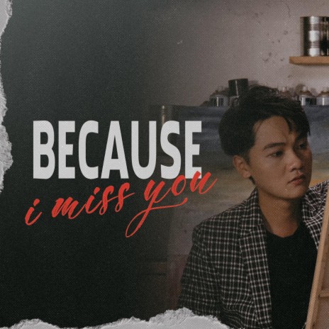 Because i miss you | Boomplay Music