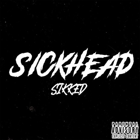Sickhead | Boomplay Music