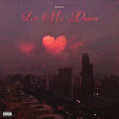 Let Me Down | Boomplay Music