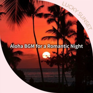 Aloha Bgm for a Romantic Night