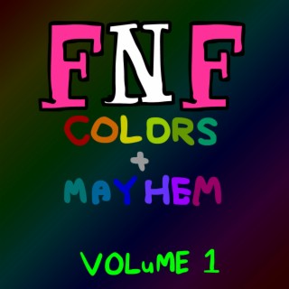 FNF: COLORS & MAYHEM, Vol. 1