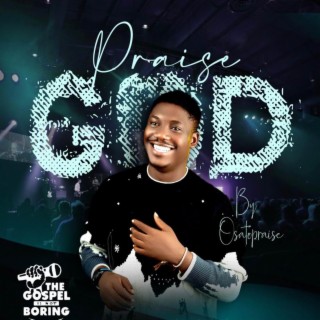 Praise God lyrics | Boomplay Music