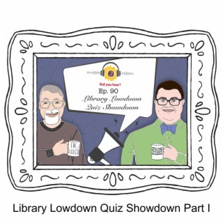 Library Lowdown Quiz Showdown Part I