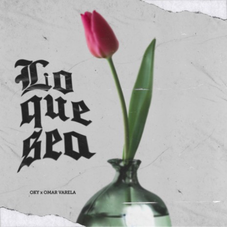 Lo Que Sea ft. Omar Varela | Boomplay Music